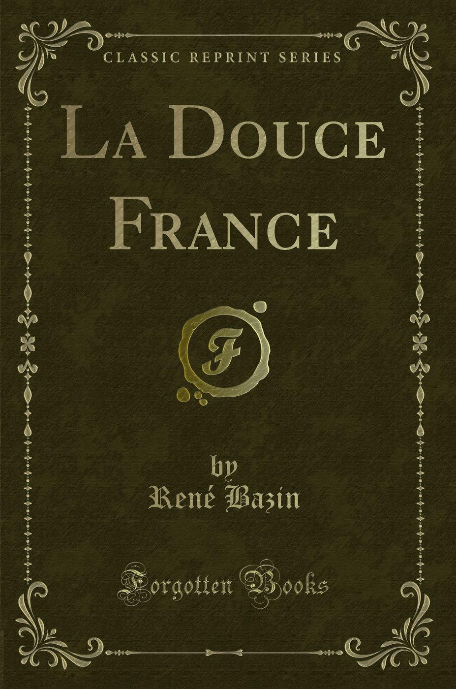 La Douce France (Classic Reprint)