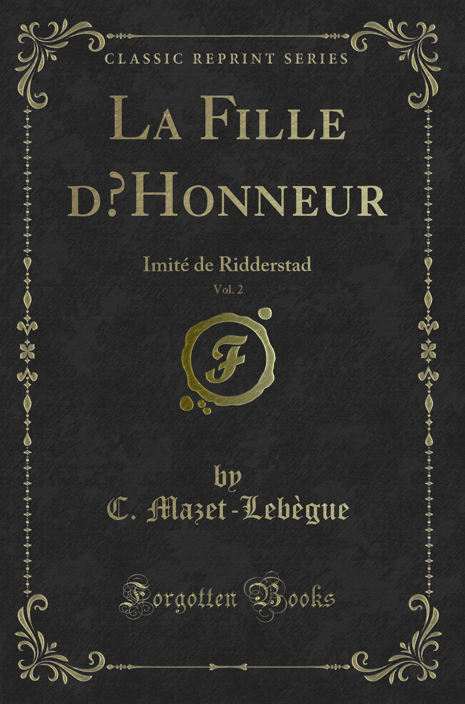 La Fille d’Honneur, Vol. 2: Imité de Ridderstad (Classic Reprint)