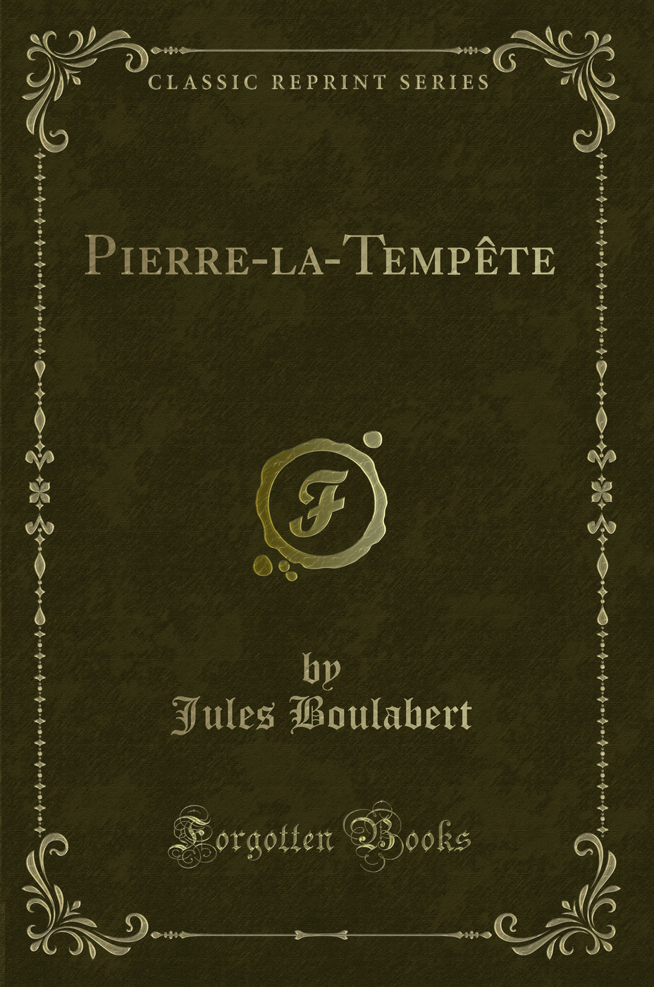 Pierre-la-Tempête (Classic Reprint)