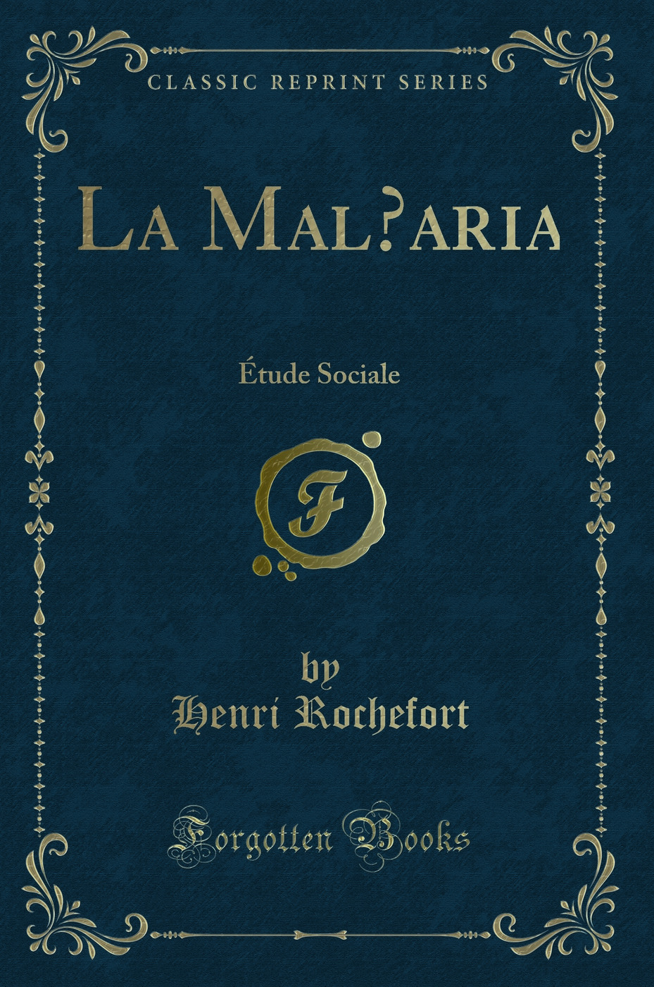 La Mal’aria: Étude Sociale (Classic Reprint)