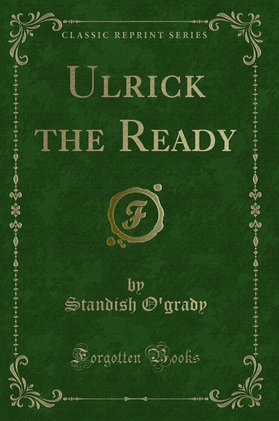 Ulrick the Ready (Classic Reprint)