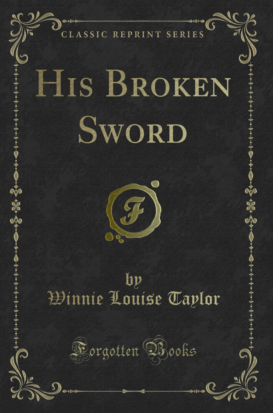 His Broken Sword (Classic Reprint)