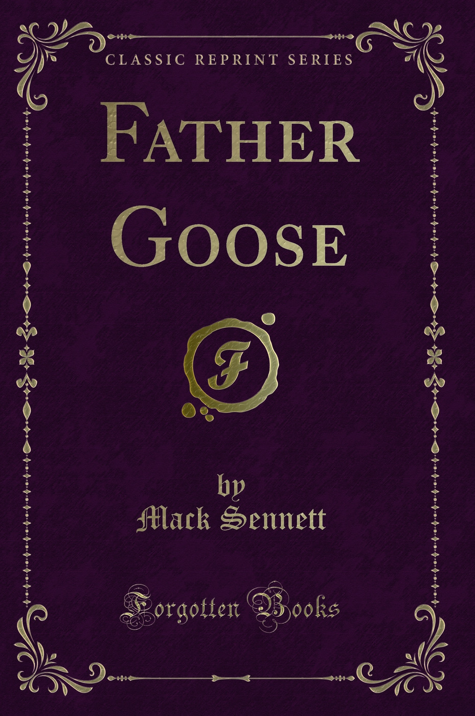 Father Goose (Classic Reprint)
