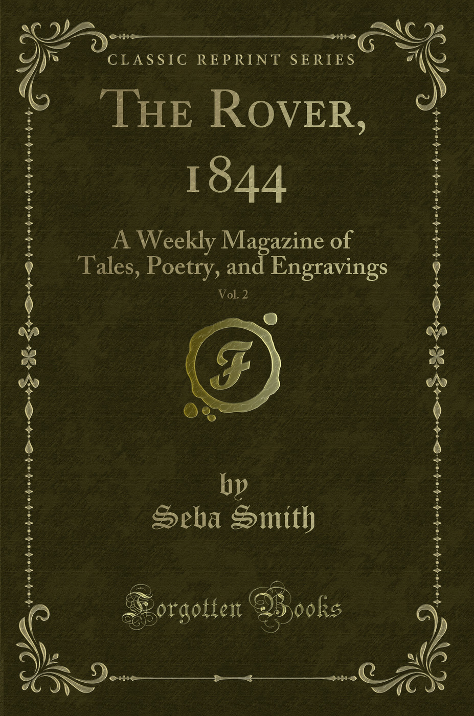The Rover, 1844, Vol. 2: A Weekly Magazine of Tales, Poetry, and Engravings (Classic Reprint)