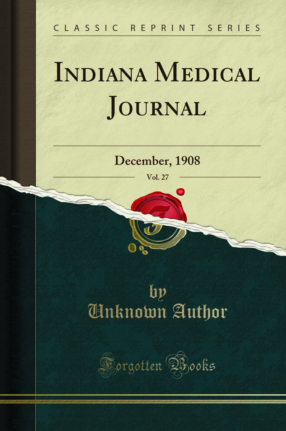 Indiana Medical Journal, Vol. 27: December, 1908 (Classic Reprint)