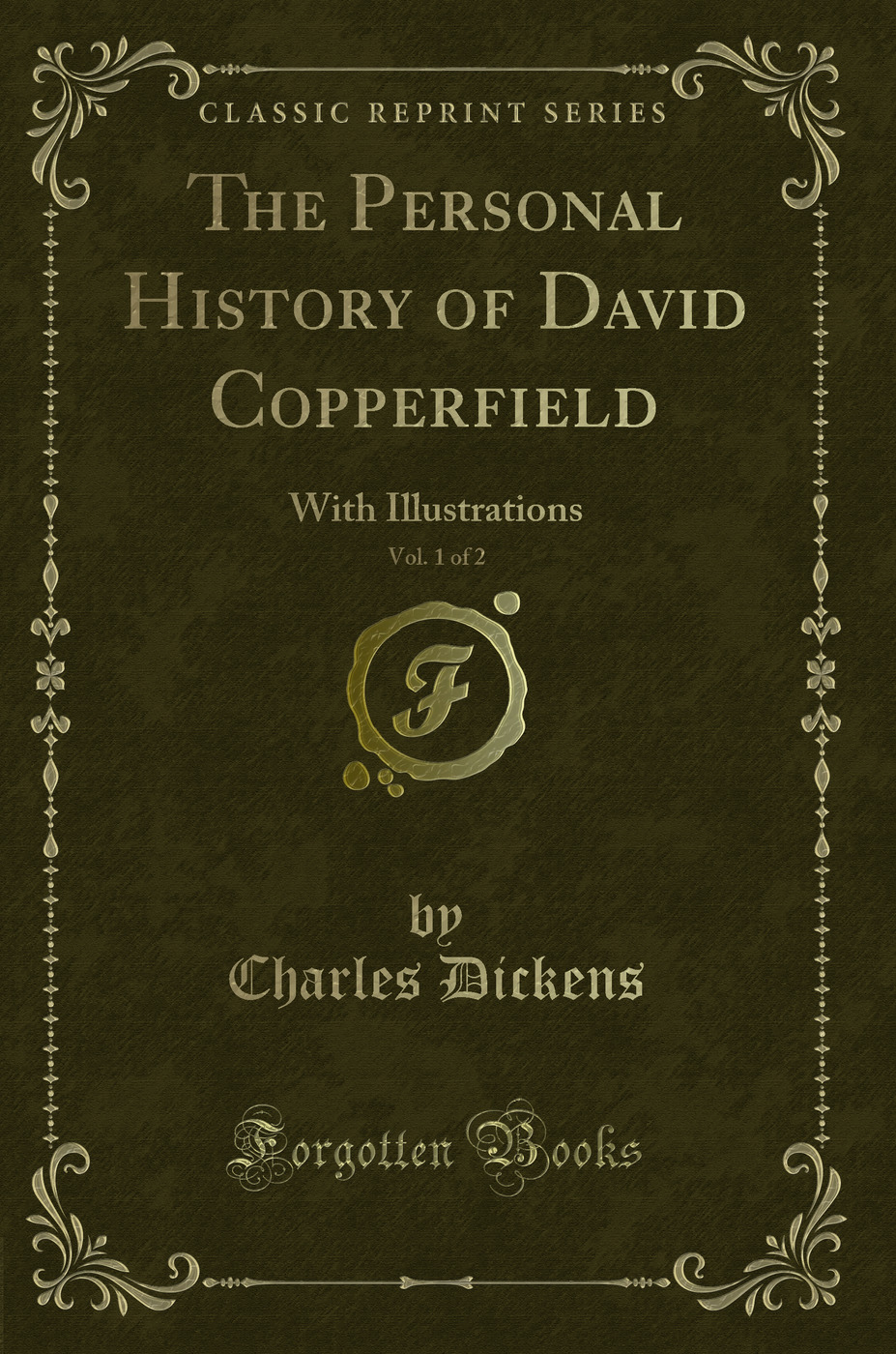 The Personal History of David Copperfield, Vol. 1 of 2: With Illustrations (Classic Reprint)
