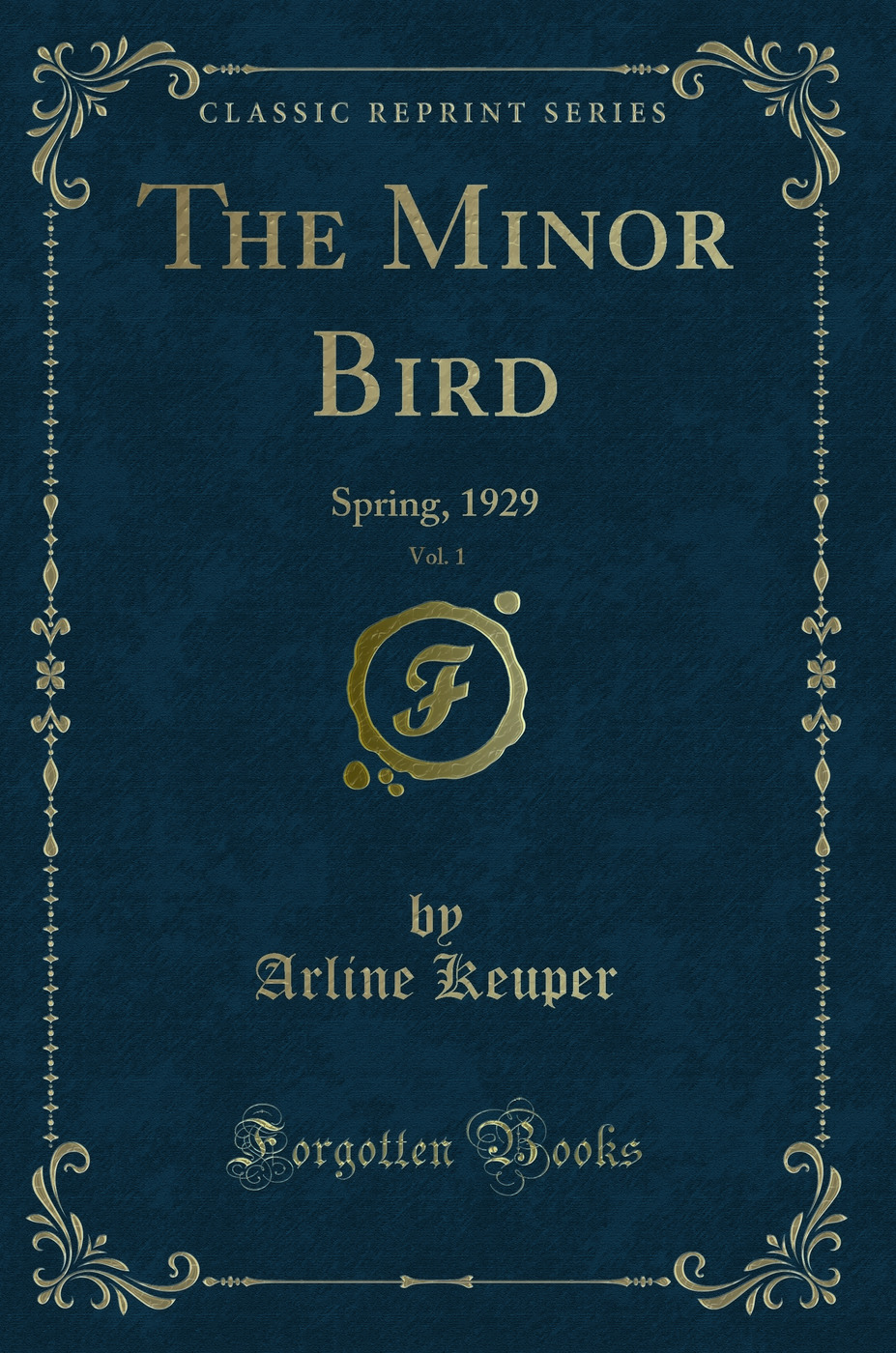 The Minor Bird, Vol. 1: Spring, 1929 (Classic Reprint)