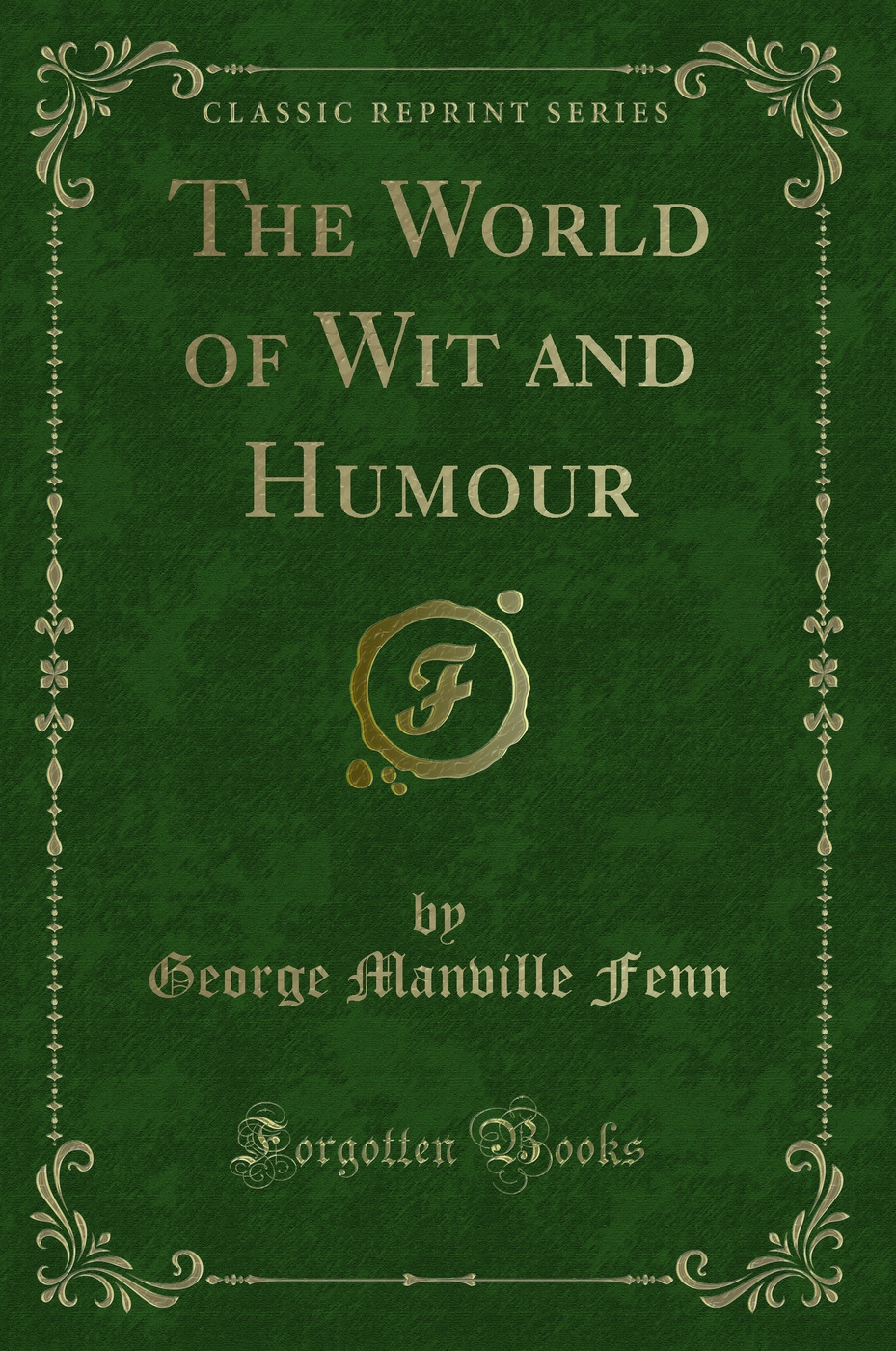 The World of Wit and Humour (Classic Reprint)