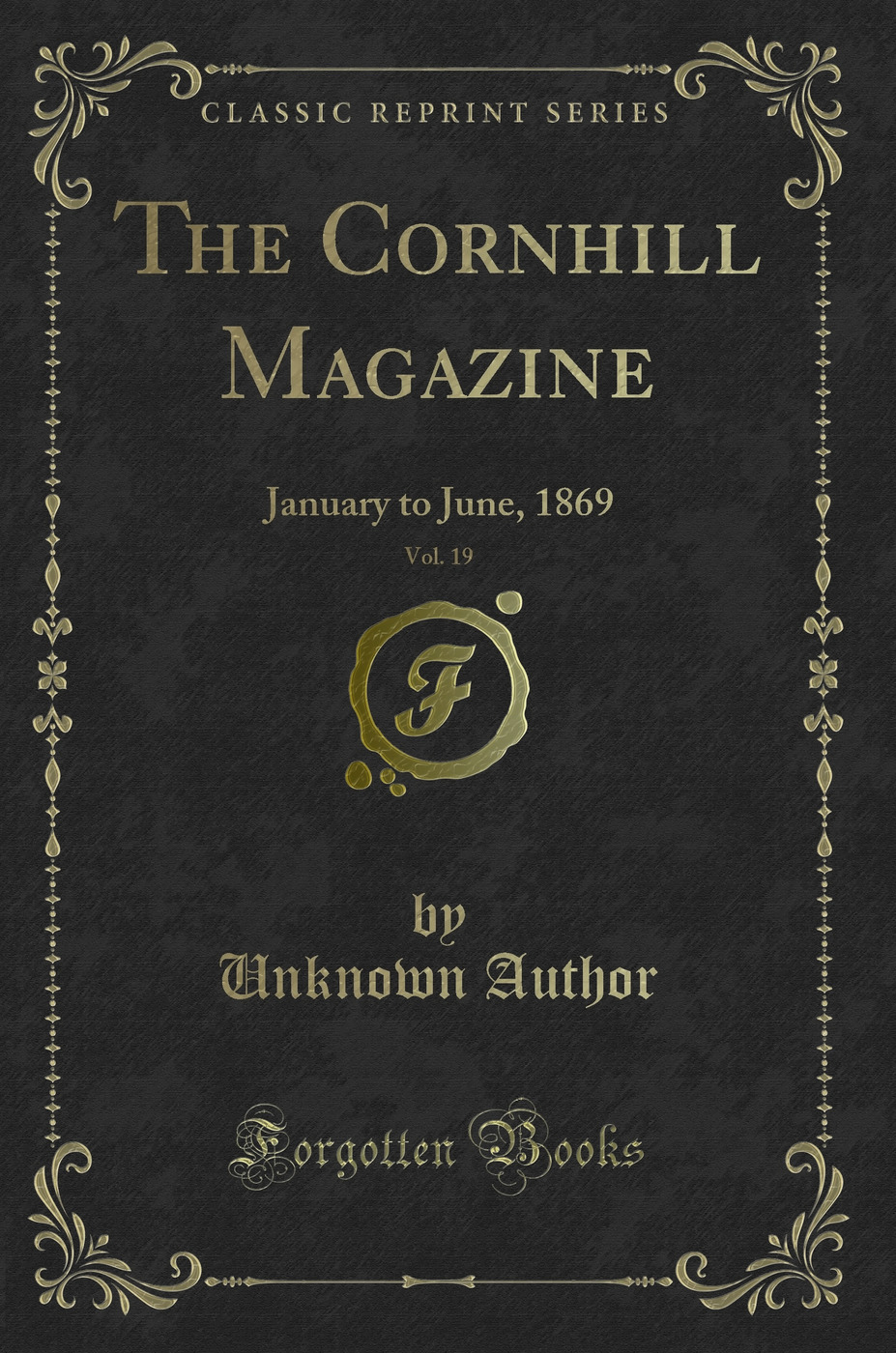 The Cornhill Magazine, Vol. 19: January to June, 1869 (Classic Reprint)