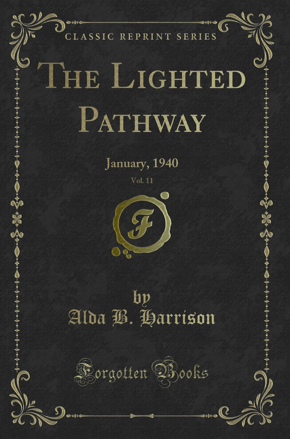 The Lighted Pathway, Vol. 11: January, 1940 (Classic Reprint)