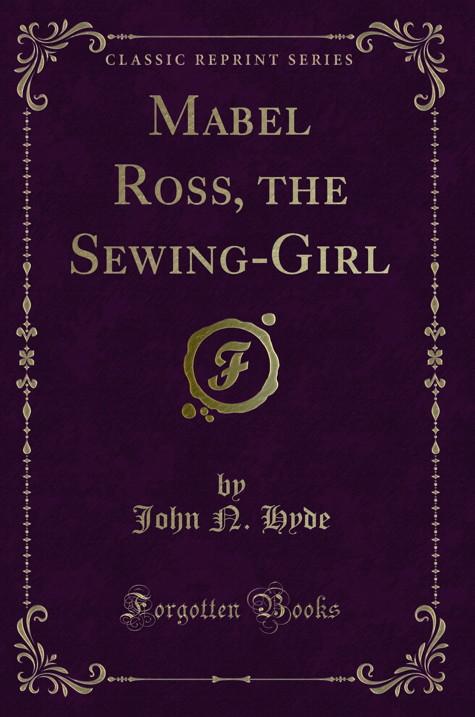 Mabel Ross, the Sewing-Girl (Classic Reprint)