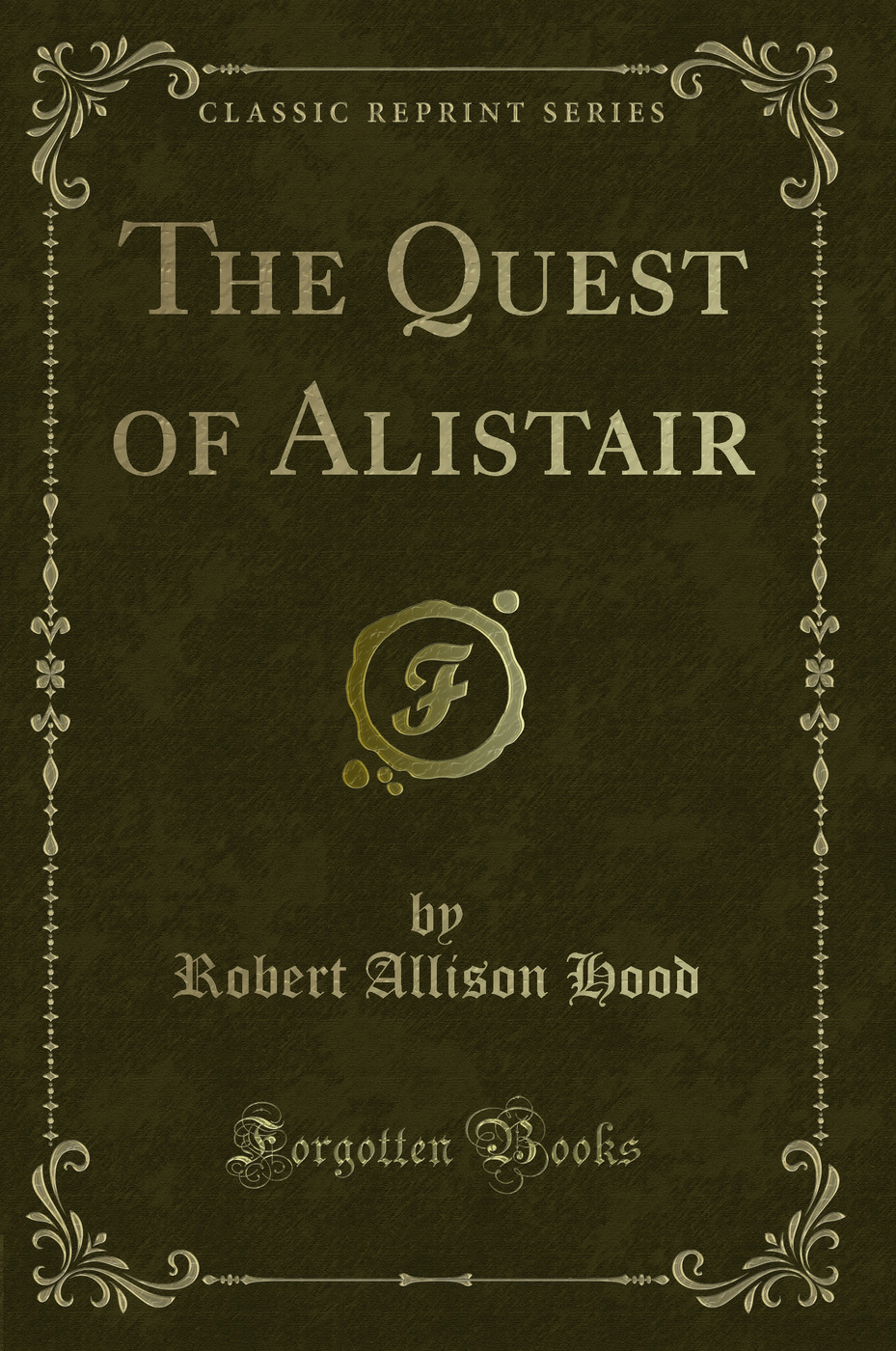 The Quest of Alistair (Classic Reprint)