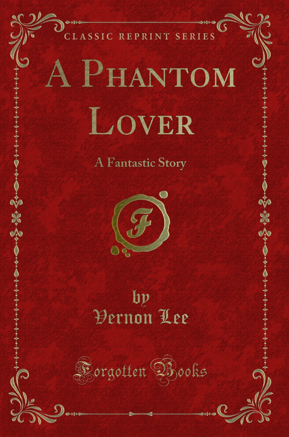 A Phantom Lover: A Fantastic Story (Classic Reprint)