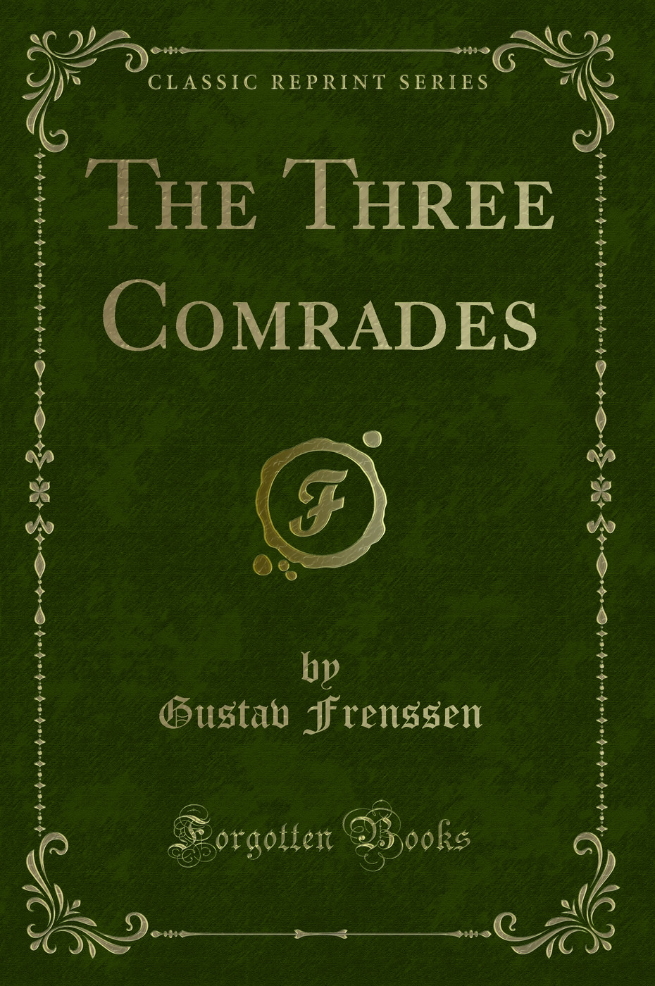 The Three Comrades (Classic Reprint)