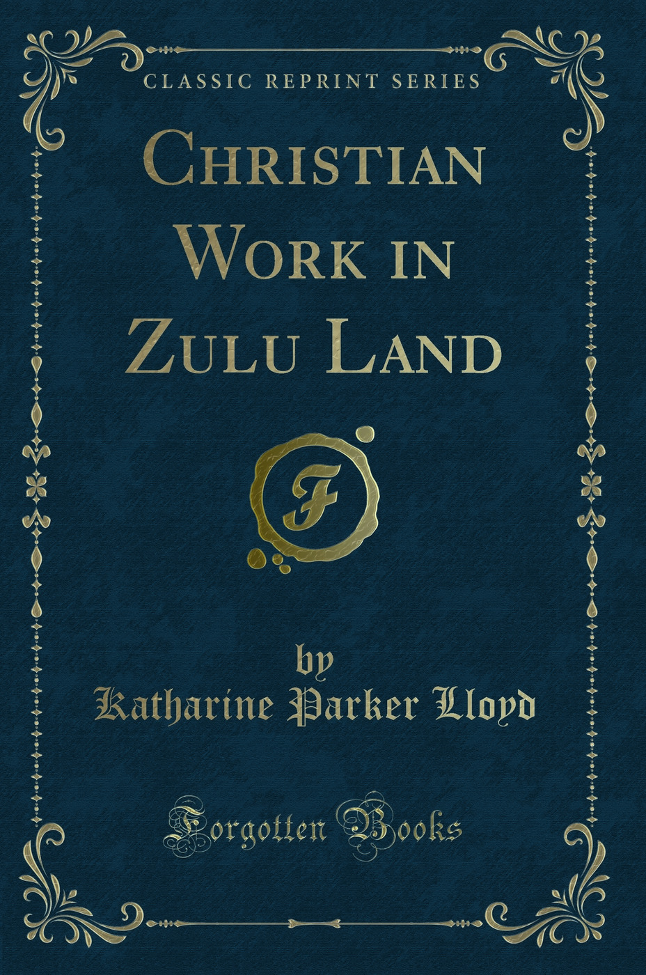 Christian Work in Zulu Land (Classic Reprint)