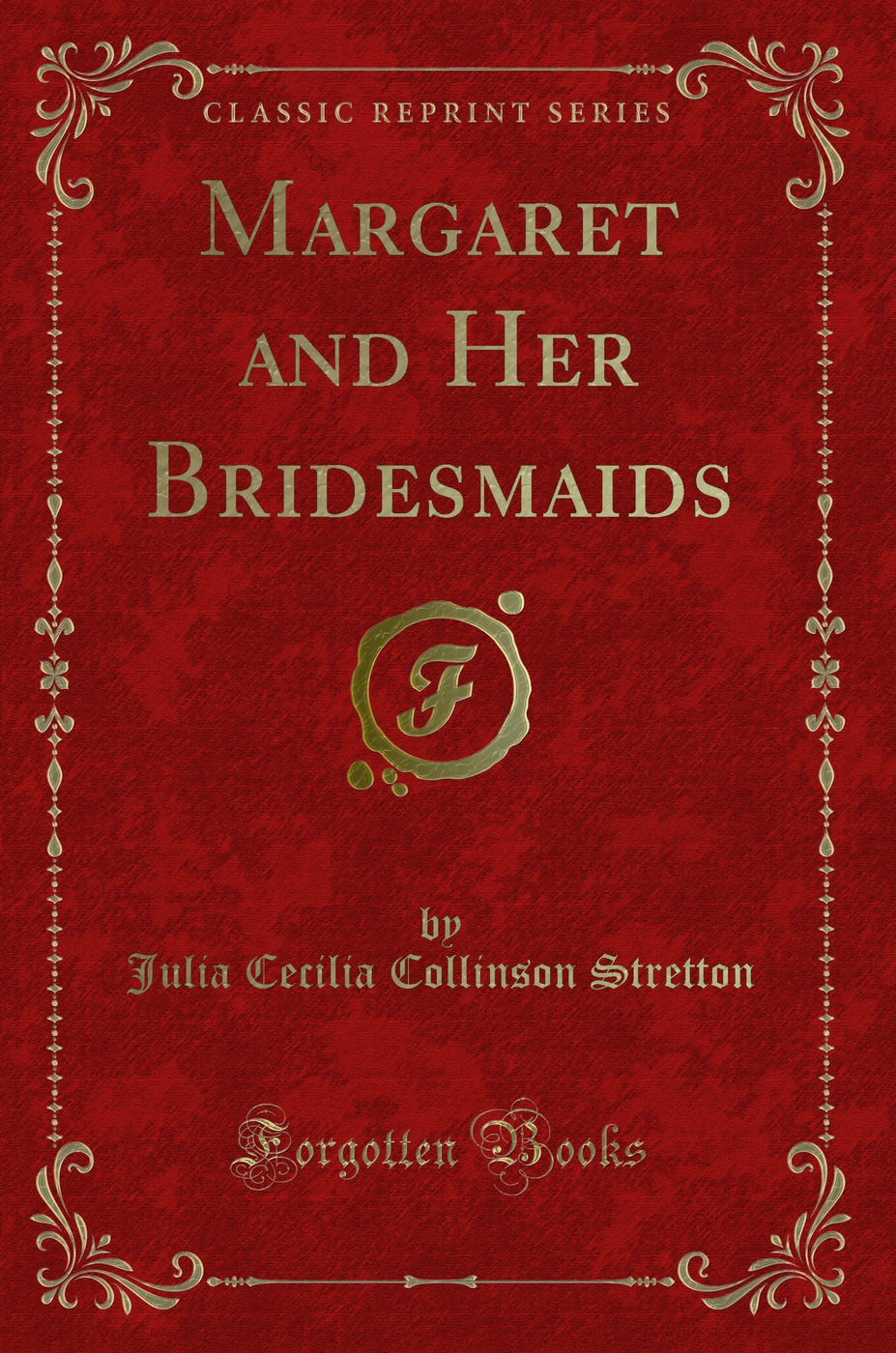 Margaret and Her Bridesmaids (Classic Reprint)