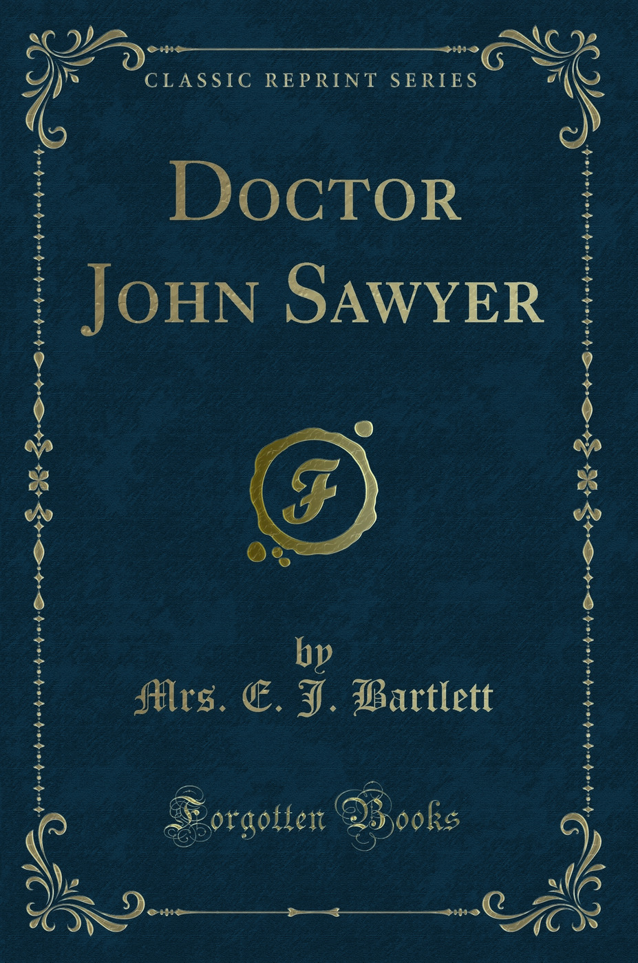 Doctor John Sawyer (Classic Reprint)