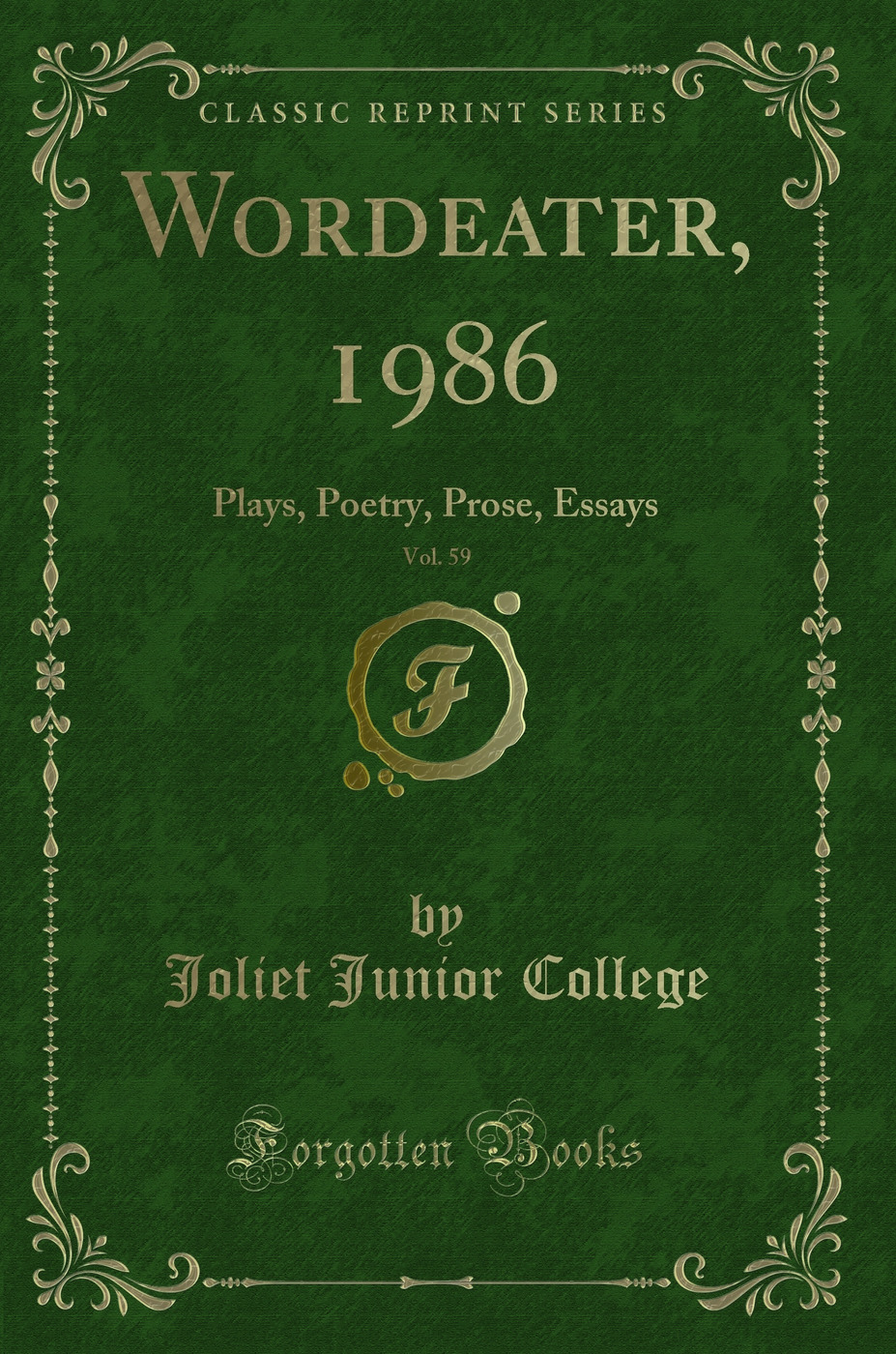 Wordeater, 1986, Vol. 59: Plays, Poetry, Prose, Essays (Classic Reprint)