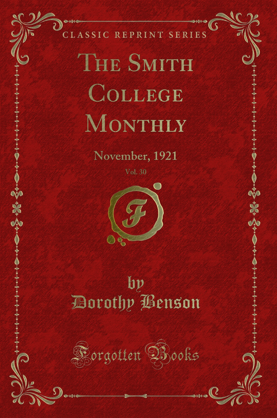 The Smith College Monthly, Vol. 30: November, 1921 (Classic Reprint)