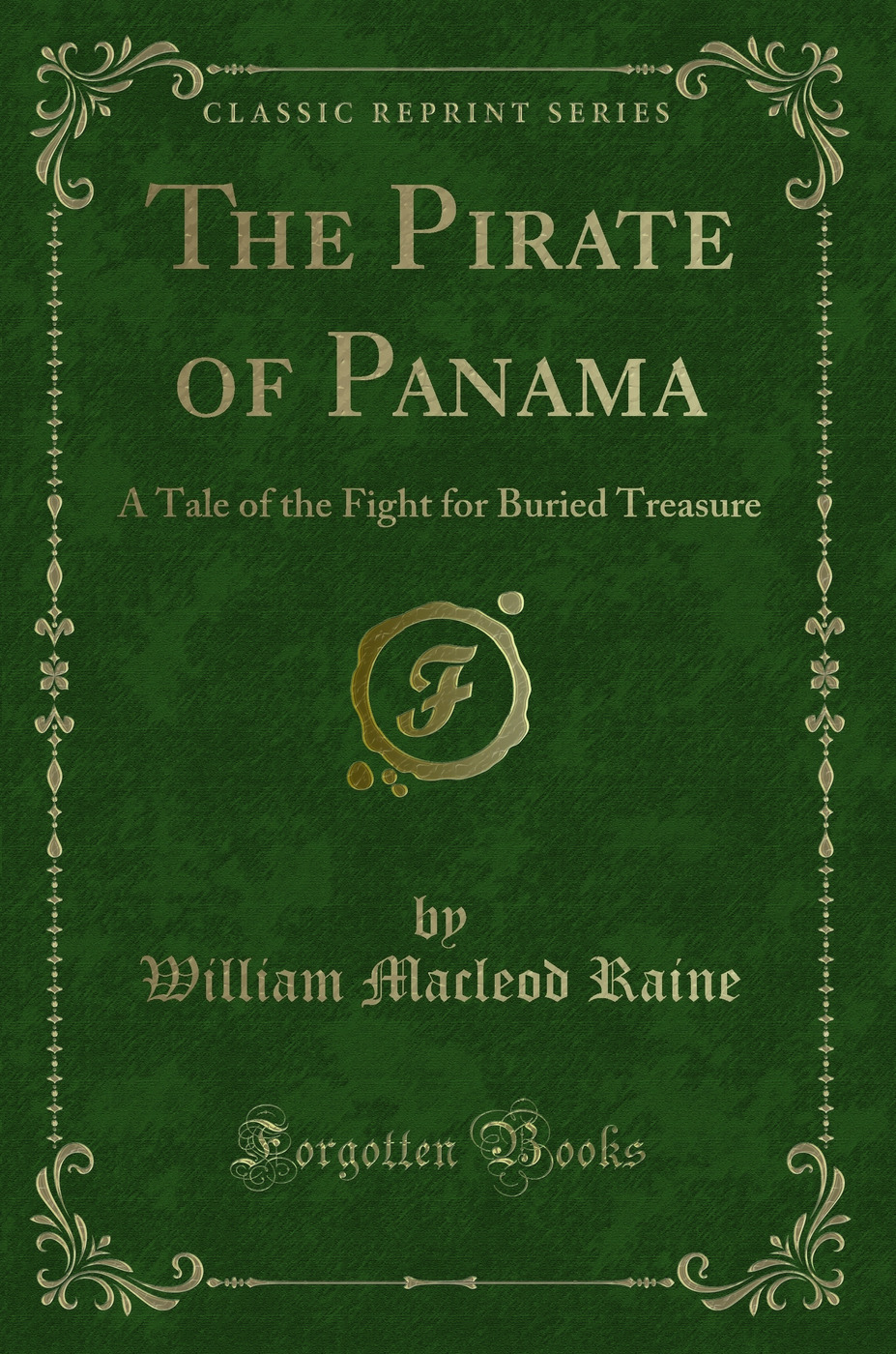 The Pirate of Panama: A Tale of the Fight for Buried Treasure (Classic Reprint)