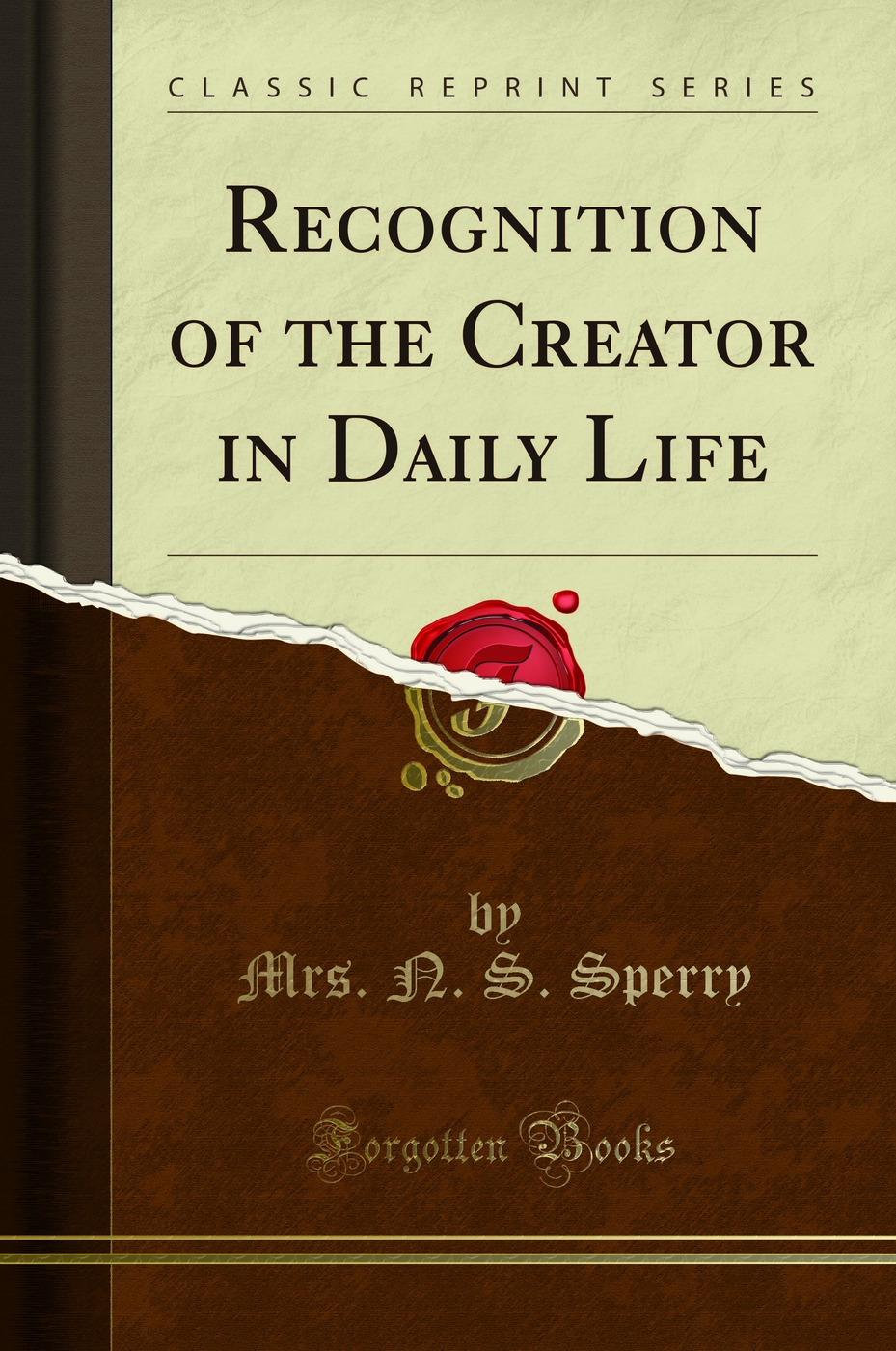 Recognition of the Creator in Daily Life (Classic Reprint)