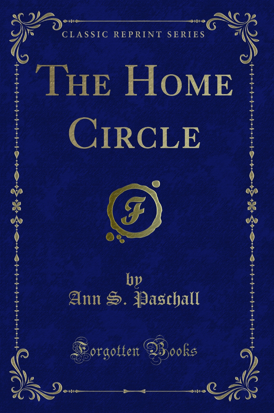 The Home Circle (Classic Reprint)