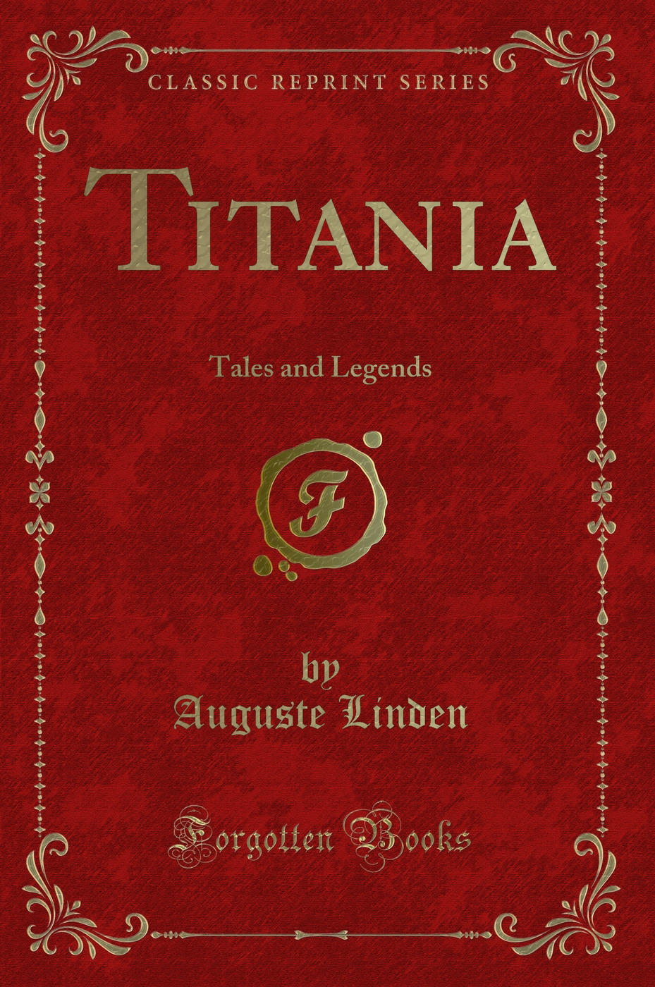 Titania: Tales and Legends (Classic Reprint)