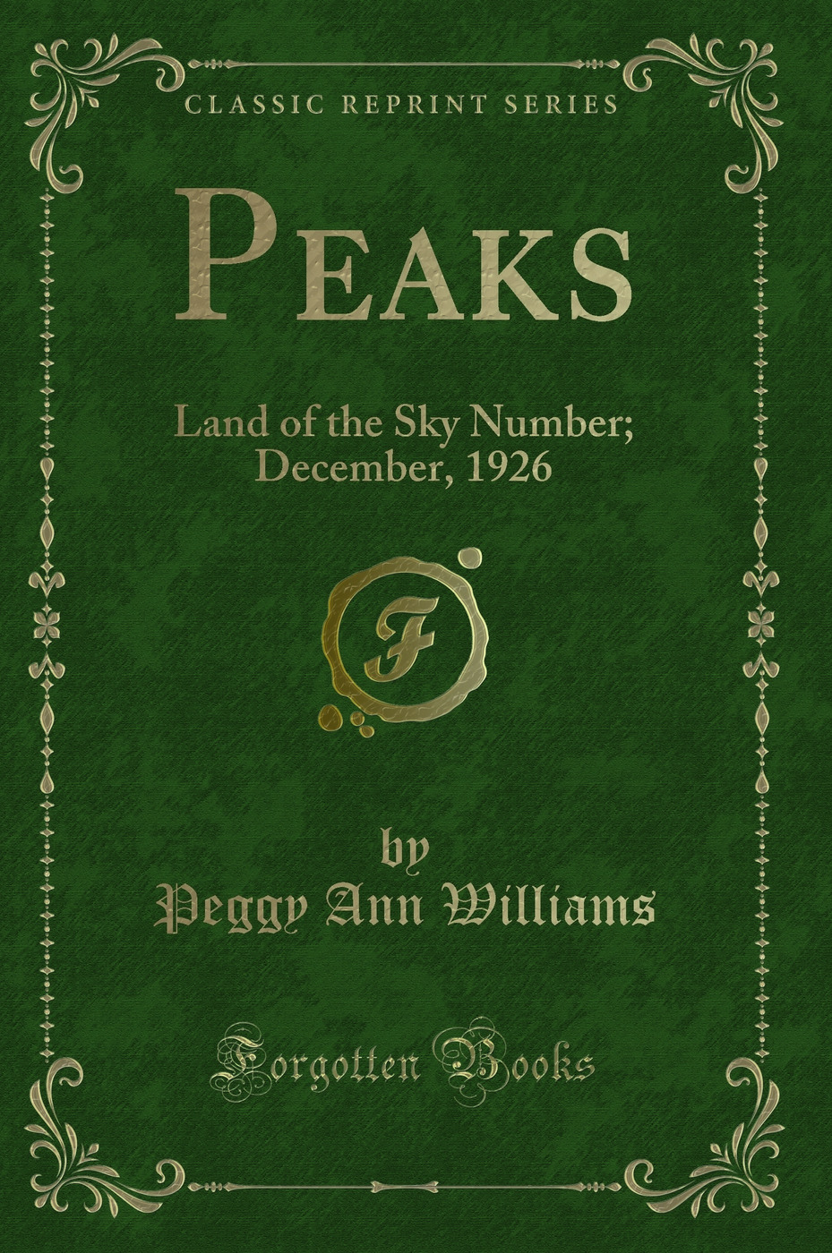 Peaks: Land of the Sky Number; December, 1926 (Classic Reprint)