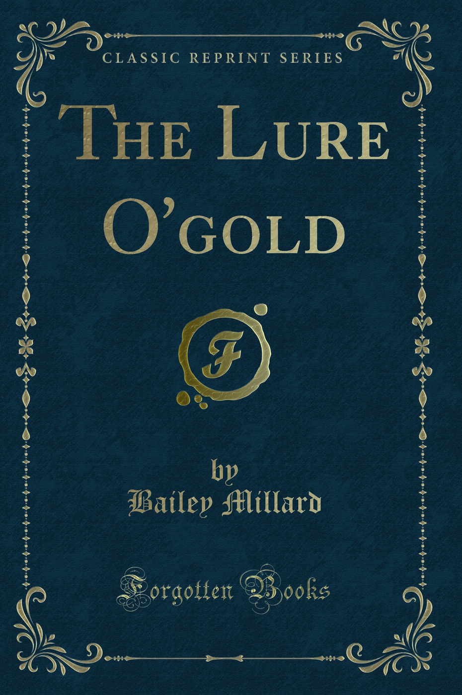 The Lure O'gold (Classic Reprint)