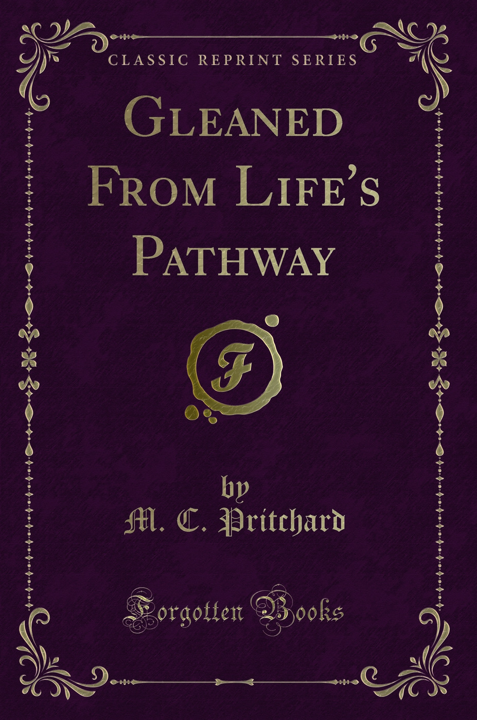 Gleaned From Life's Pathway (Classic Reprint)