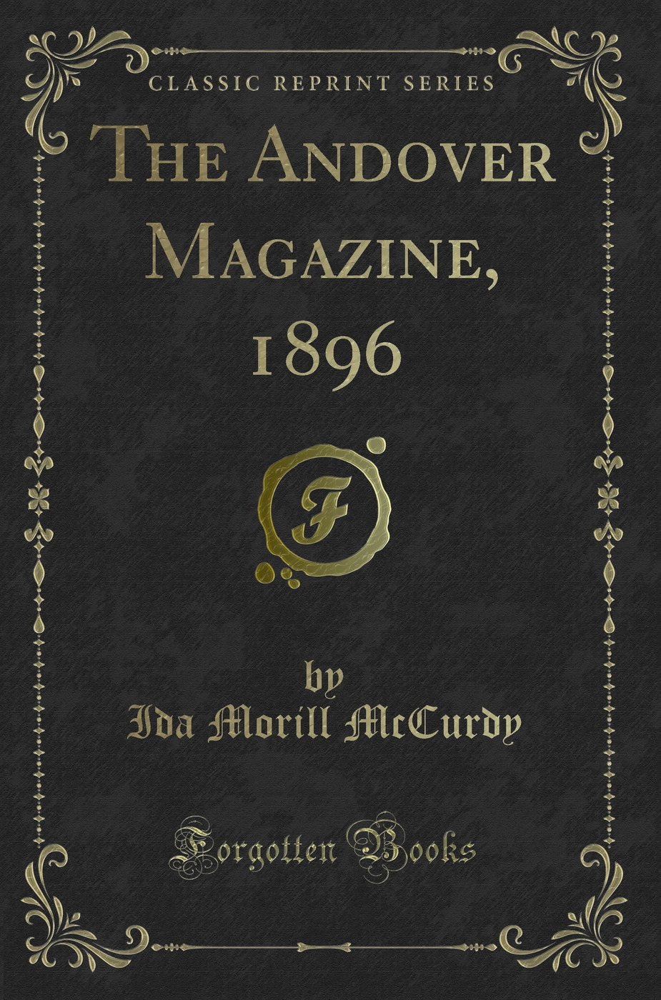 The Andover Magazine, 1896 (Classic Reprint)