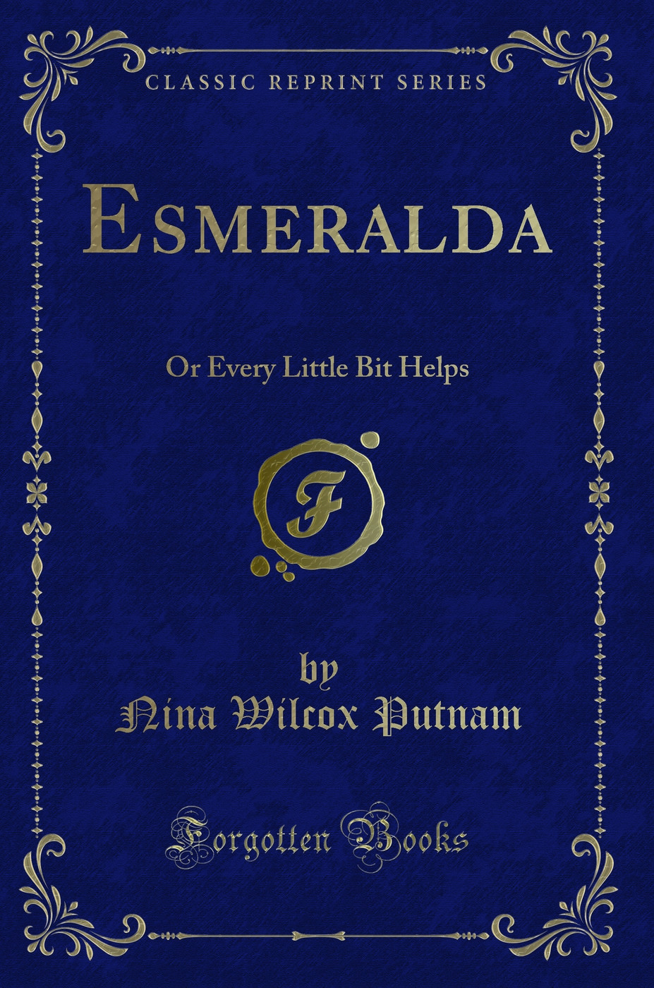 Esmeralda: Or Every Little Bit Helps (Classic Reprint)