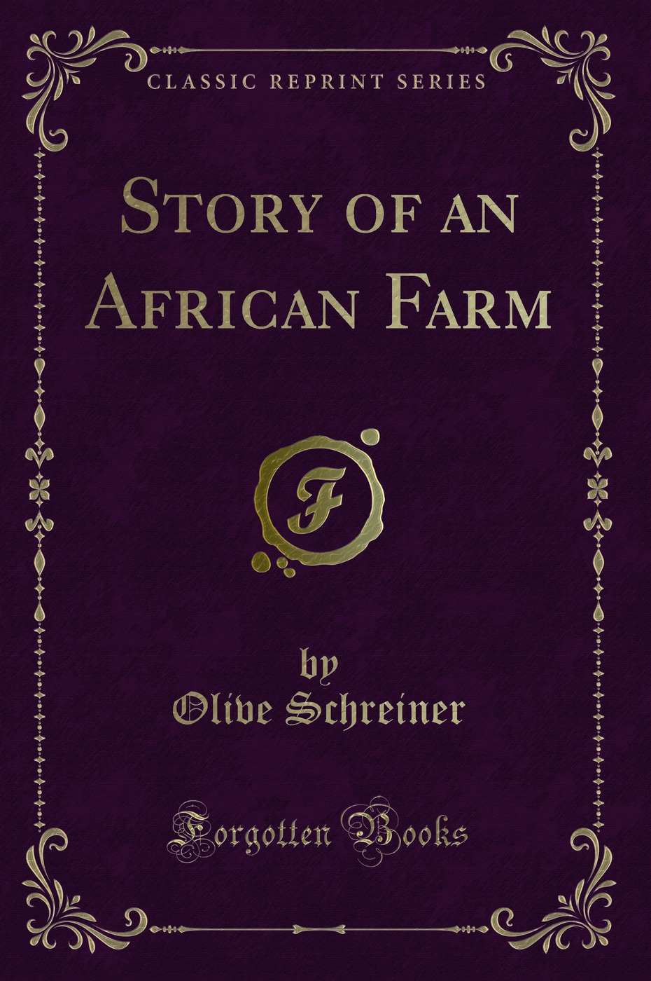 Story of an African Farm (Classic Reprint)