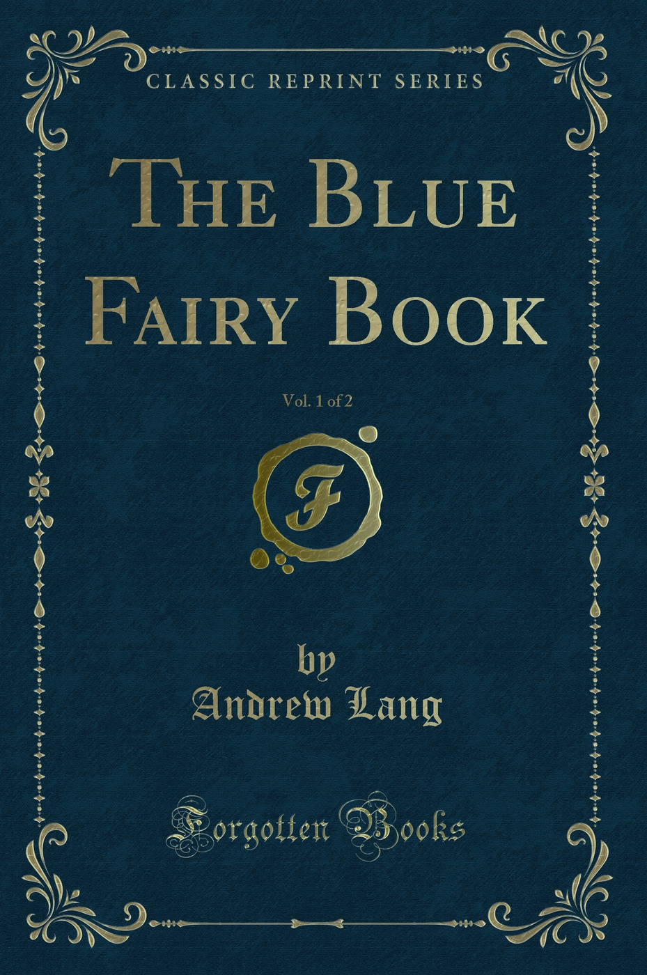 The Blue Fairy Book, Vol. 1 of 2 (Classic Reprint)