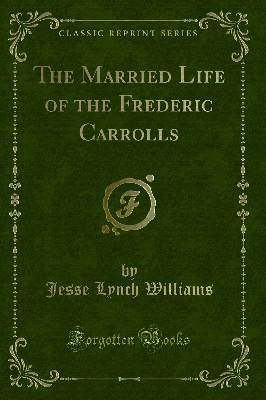 The Married Life of the Frederic Carrolls (Classic Reprint)