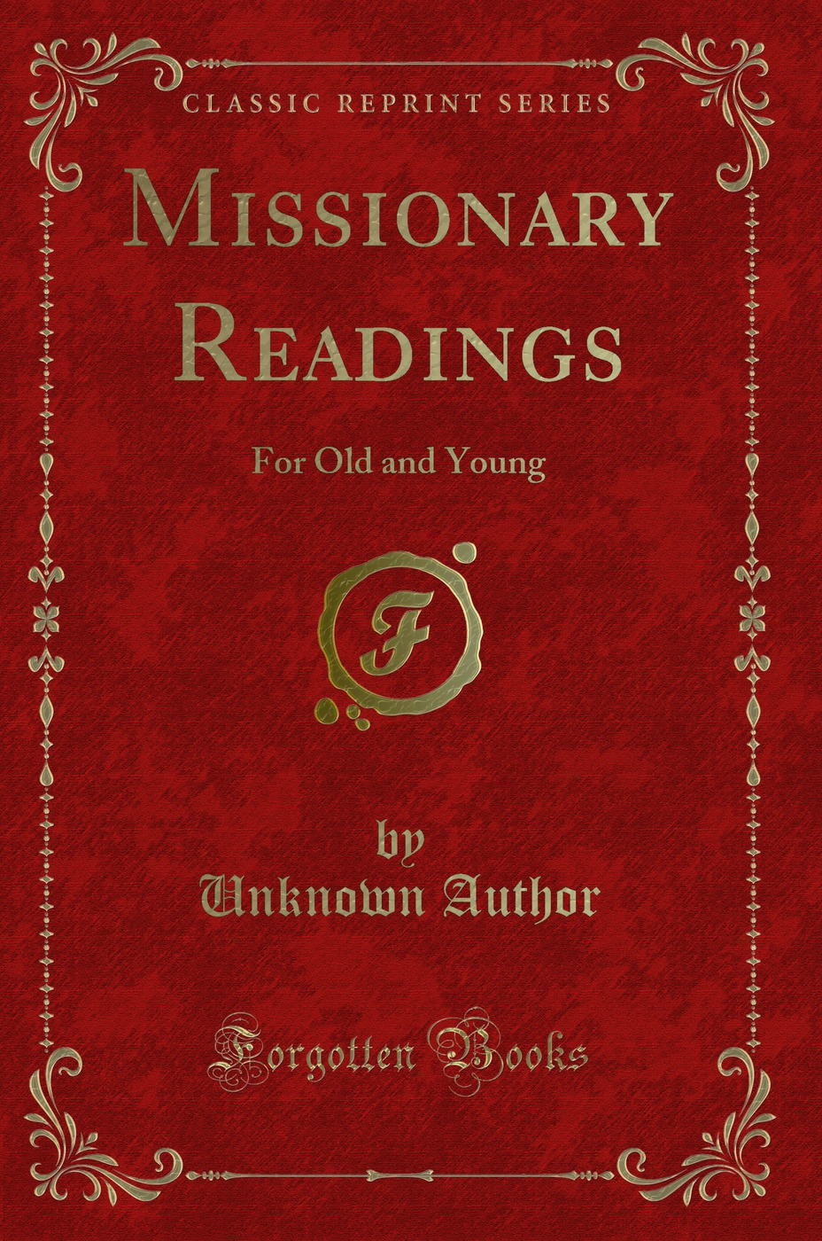Missionary Readings: For Old and Young (Classic Reprint)