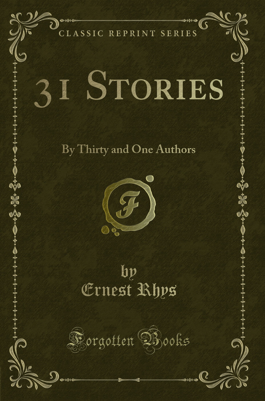 31 Stories: By Thirty and One Authors (Classic Reprint)