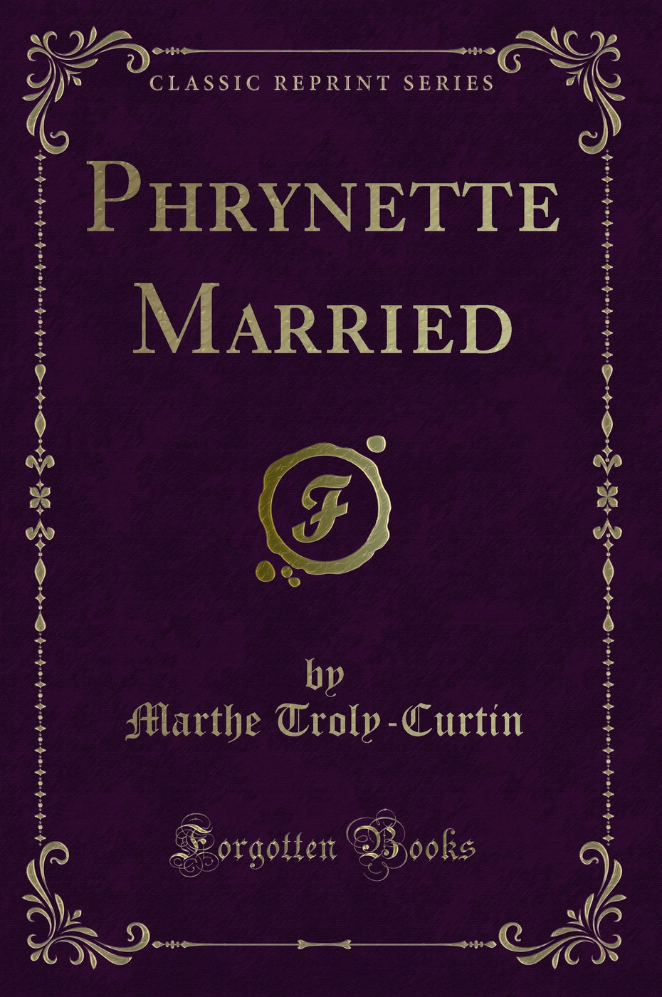 Phrynette Married (Classic Reprint)