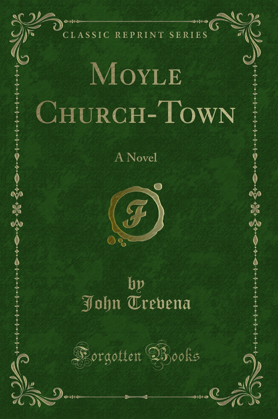 Moyle Church-Town: A Novel (Classic Reprint)