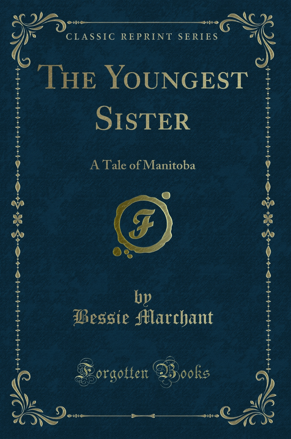 The Youngest Sister: A Tale of Manitoba (Classic Reprint)