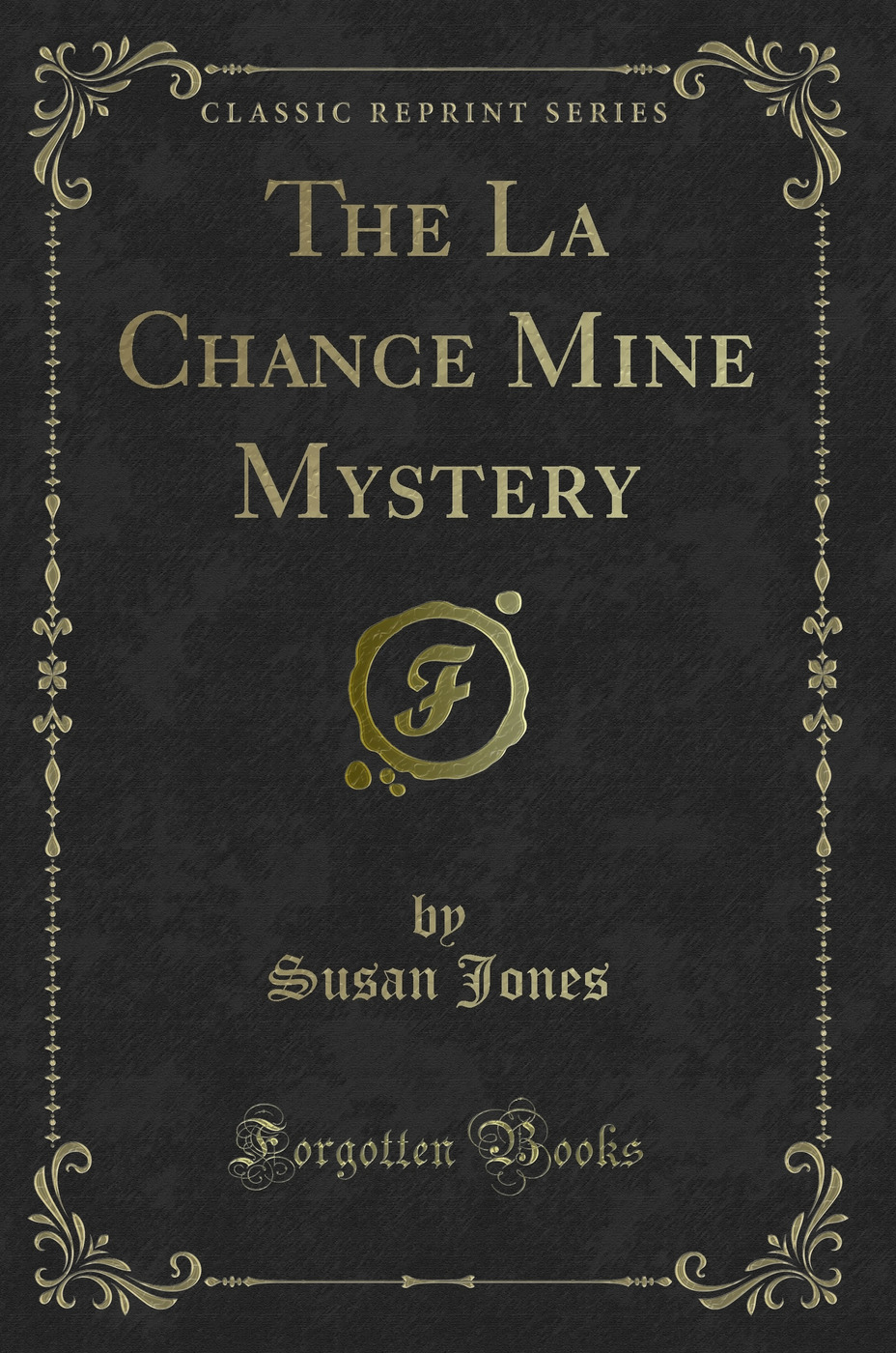The La Chance Mine Mystery (Classic Reprint)