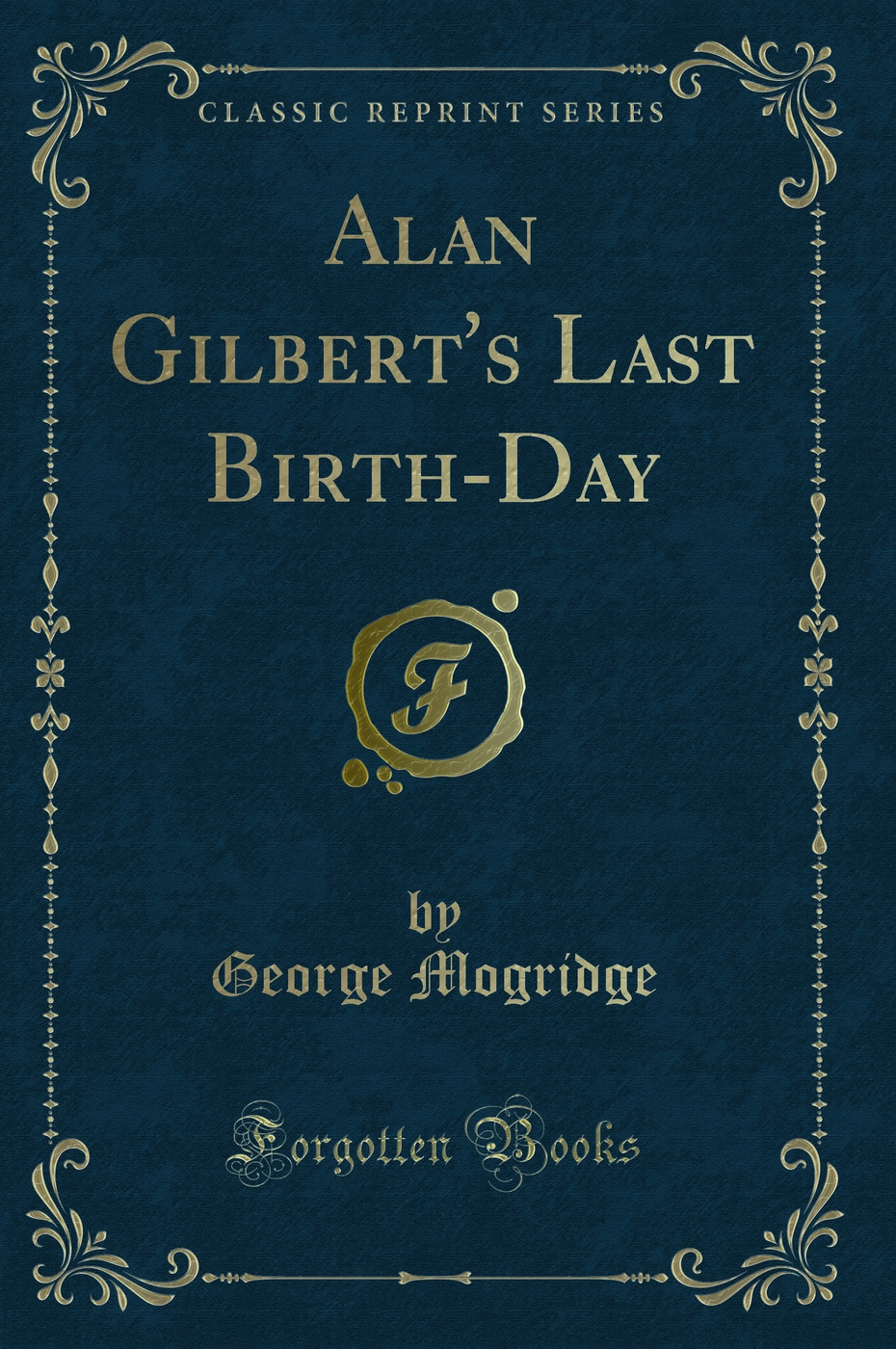Alan Gilbert's Last Birth-Day (Classic Reprint)