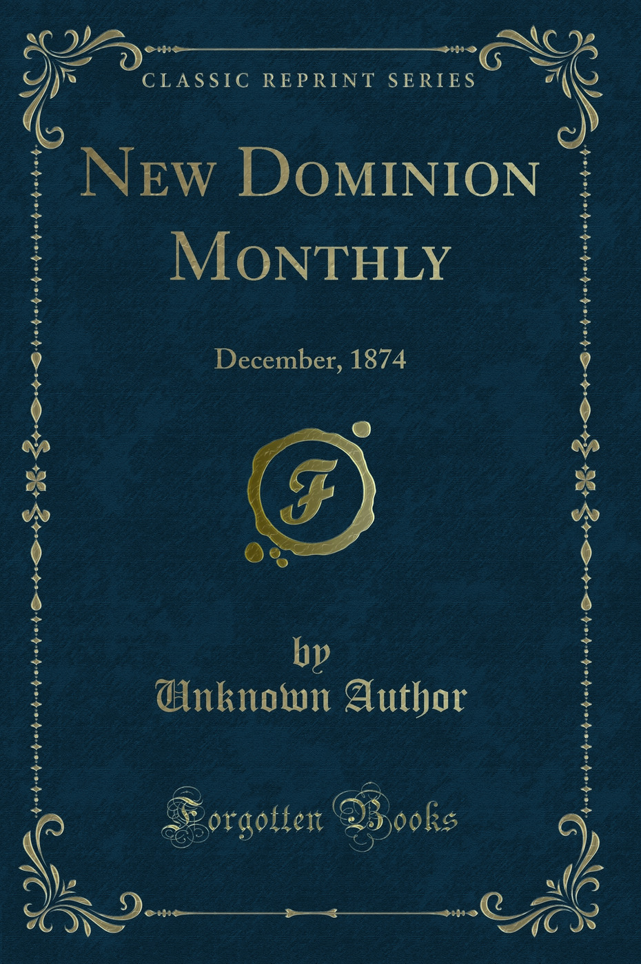 New Dominion Monthly: December, 1874 (Classic Reprint)