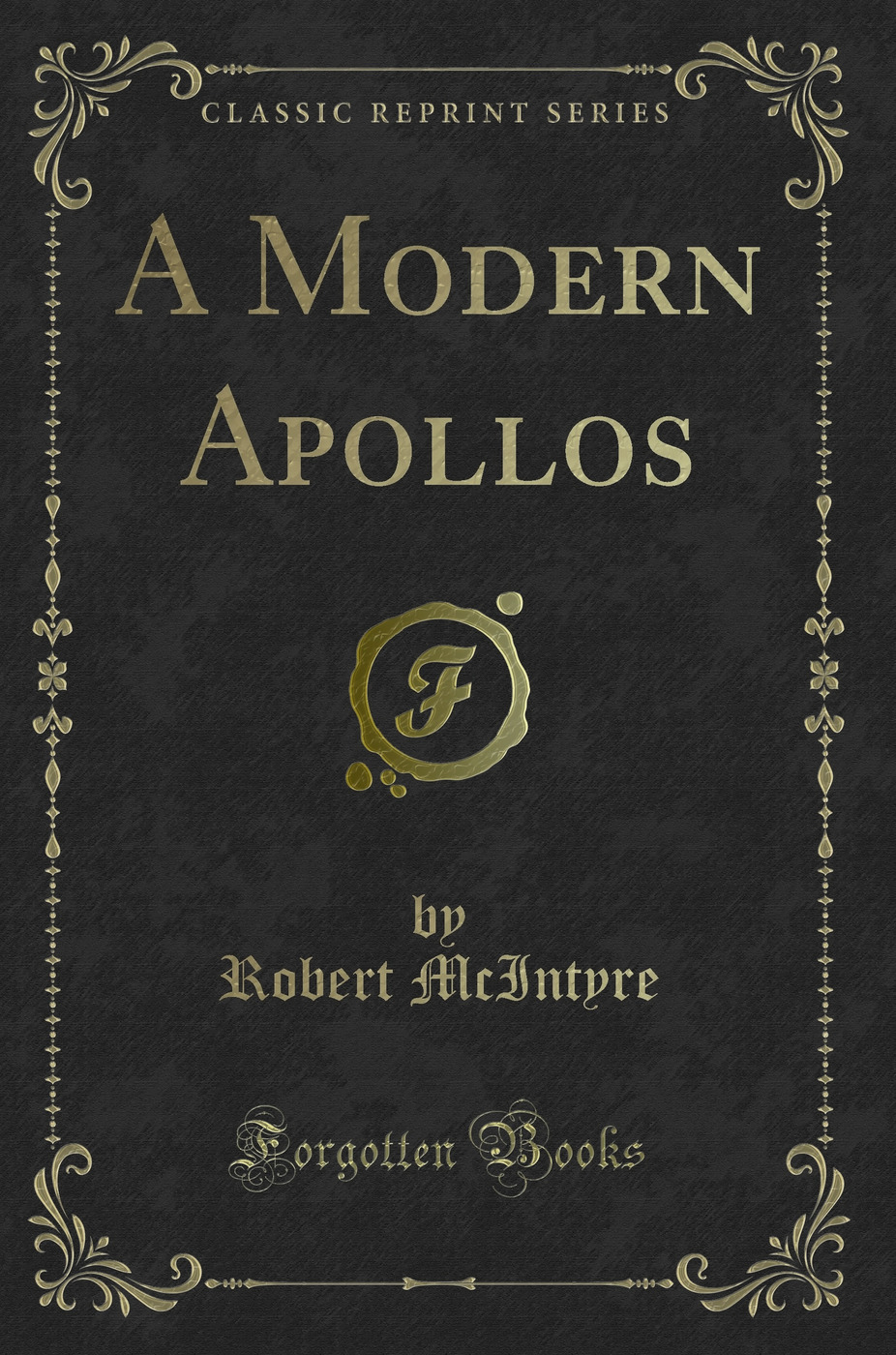 A Modern Apollos (Classic Reprint)