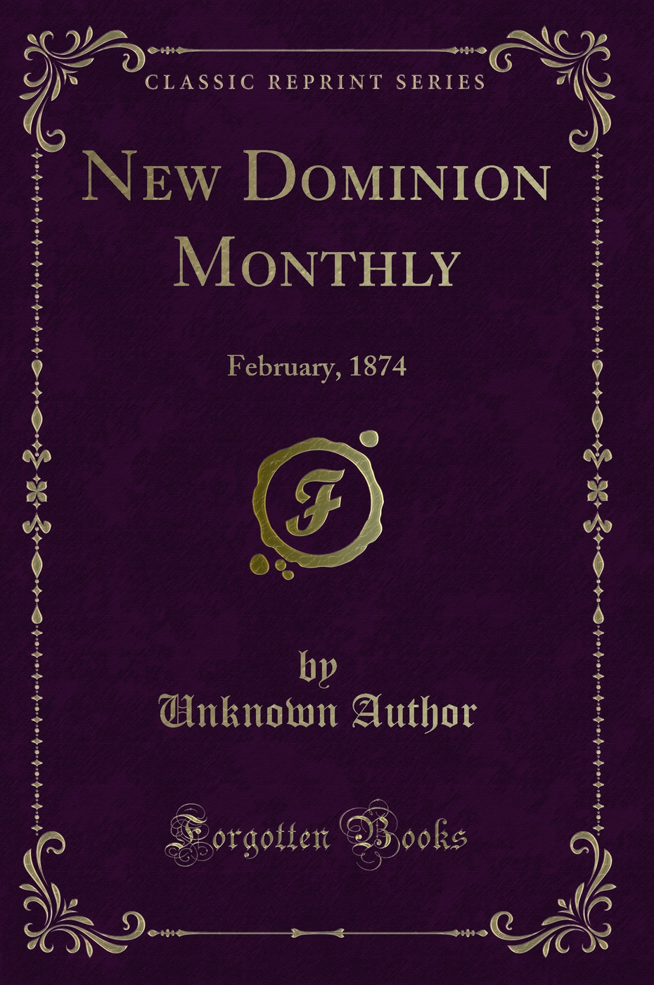 New Dominion Monthly: February, 1874 (Classic Reprint)