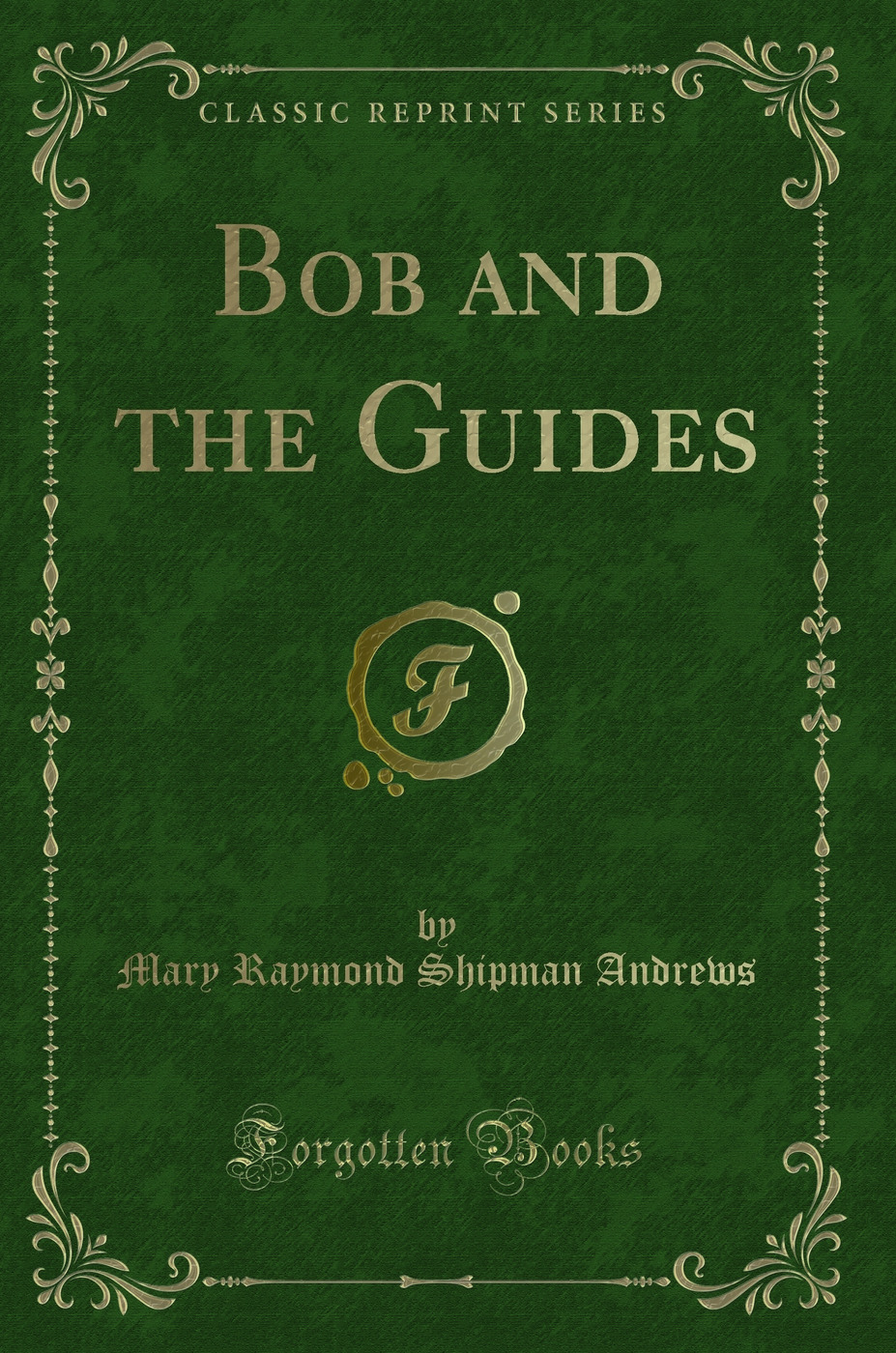 Bob and the Guides (Classic Reprint)