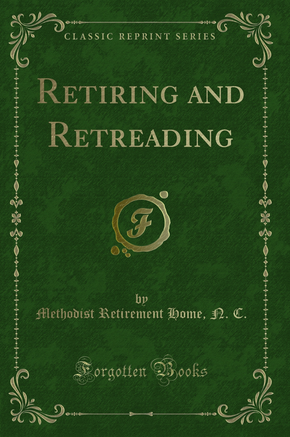 Retiring and Retreading (Classic Reprint)