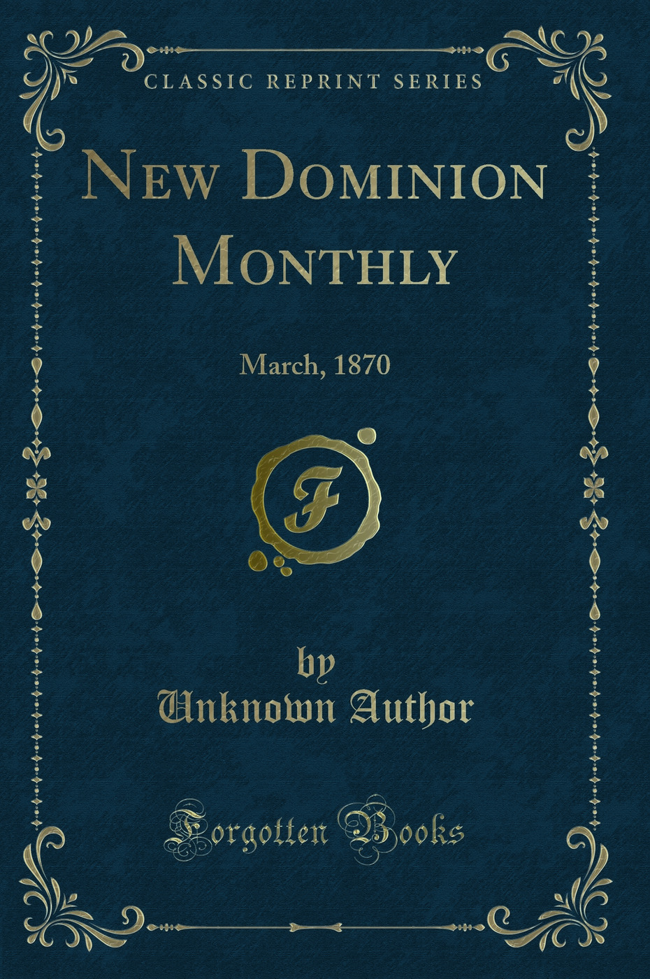 New Dominion Monthly: March, 1870 (Classic Reprint)