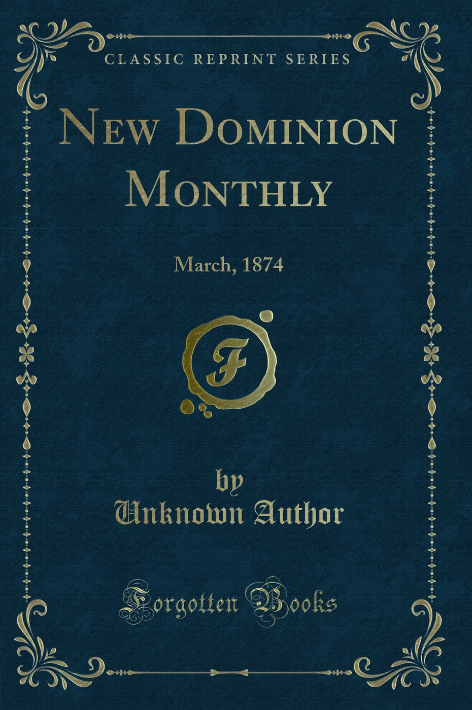 New Dominion Monthly: March, 1874 (Classic Reprint)