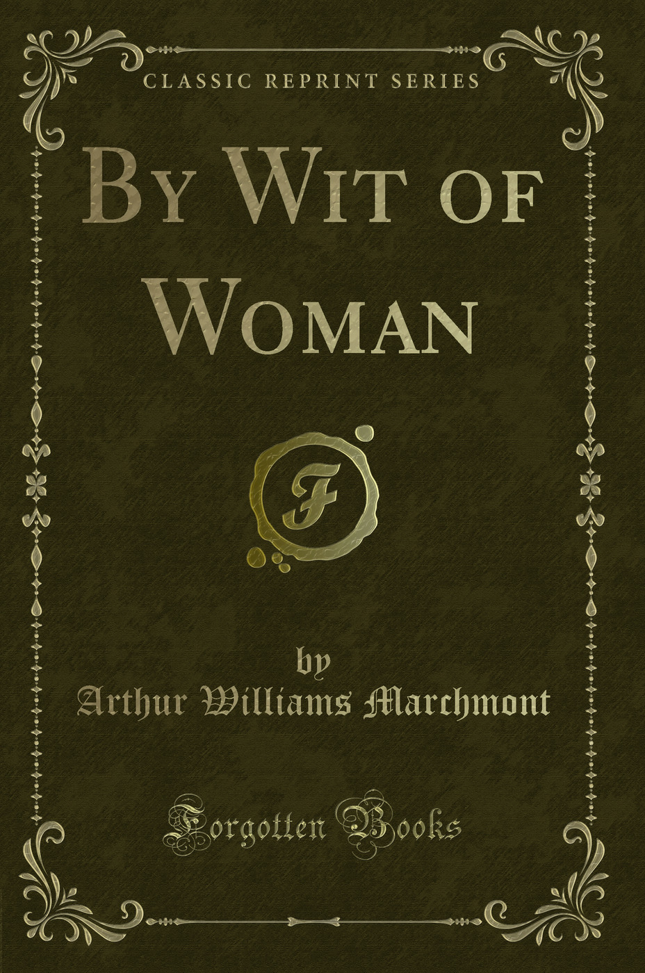 By Wit of Woman (Classic Reprint)